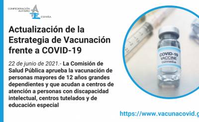 Aprobada la vacunación de personas mayores de 12 años grandes dependientes y que acudan a centros de atención a personas con discapacidad intelectual, centros tutelados y de educación especial
