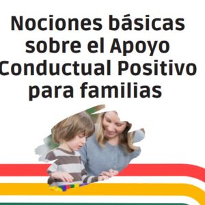 Nociones básicas sobre Apoyo Conductual Positivo enfocado a familias