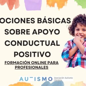 Nociones básicas sobre Apoyo Conductual Positivo, formación Online para profesionales
